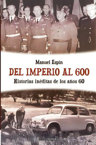 Del Imperio Al 600: Historias Inãâ©ditas De Los Aãâ±os 60, De Espin, Manuel. Editorial Createspace, Tapa Blanda En Español