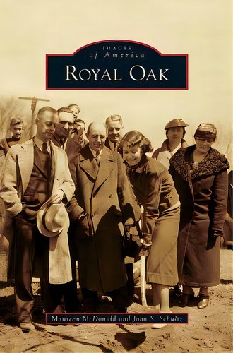 Royal Oak, De Mcdonald, Maureen. Editorial Arcadia Lib Ed, Tapa Dura En Inglés