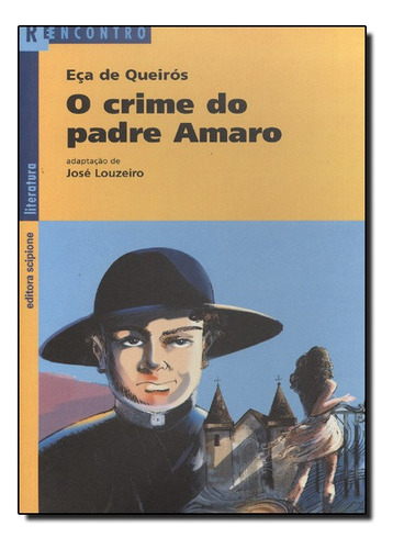 Crime Do Padre Amaro, O, De Jose Louzeiro. Editora Scipione Em Português