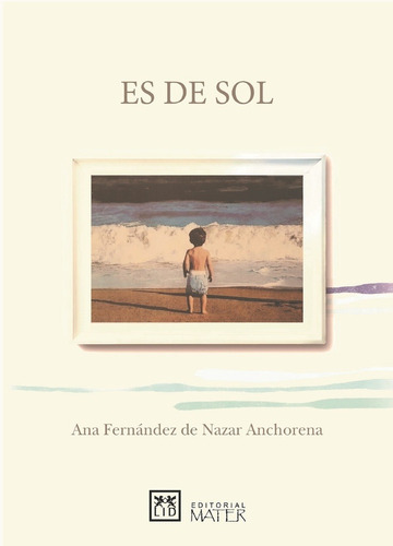 Es De Sol - Fernández De Nazar Anchorena, Ana