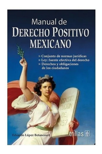 Manual De Derecho Positivo Mexicano, De Lopez Betancourt, Eduardo. Editorial Trillas, Tapa Blanda En Español, 2015