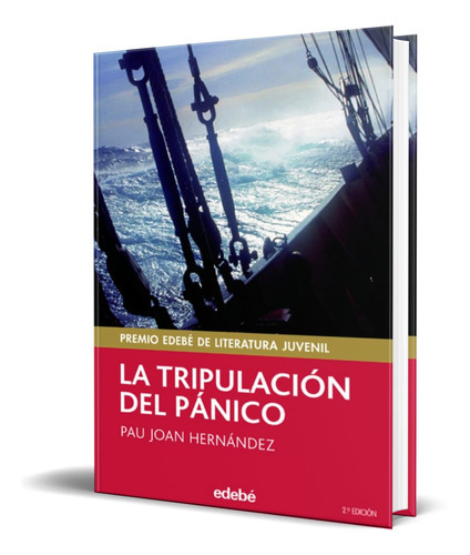 La Tripulacion Del Panico, De Pau Joan Hernandez. Editorial Edebe, Tapa Blanda En Español, 2005