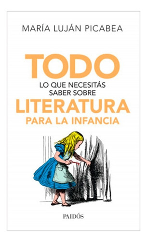 Todo  Que Necesitás Saber Sobre Literatura Infantil Picabea