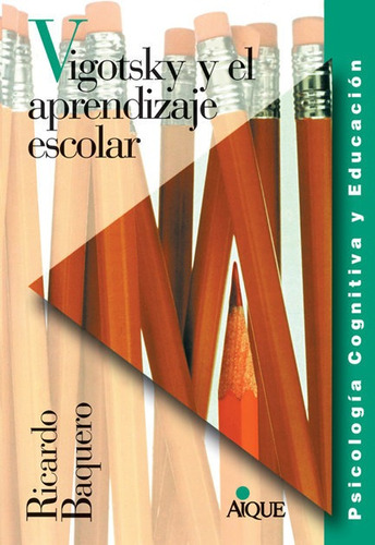 Libro Vigotsky El Aprendizaje Escolar - Baquero, Ricardo