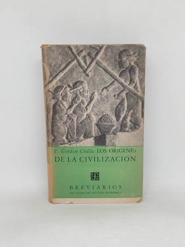 Los Origenes De La Civilizacion V. Gordon Childe 