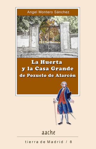 La Huerta Y La Casa Grande De Pozuelo De Alarcãâ³n, De Montero Sánchez, Angel. Editorial Aache,editorial, Tapa Blanda En Español