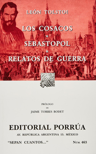 Los cosacos · Sebastopol · Relatos de guerra: No, de Tolstói, Lev Nikoláievich., vol. 1. Editorial Porrua, tapa pasta blanda, edición 2 en español, 2004