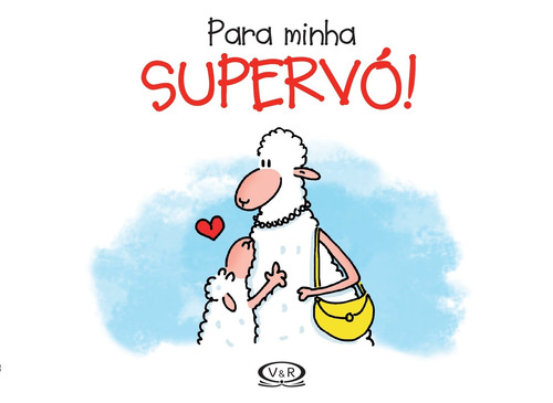 Para minha supervó!, de Holzach, Alexander. Editorial Vergara & Riba Editoras, capa dura em português, 2016