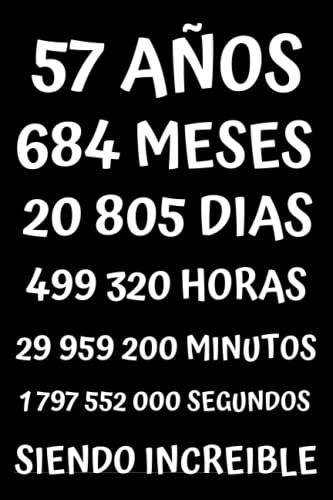 57 Años Siendo Increible: Regalo Para Hombre Y Mujer De 57 A