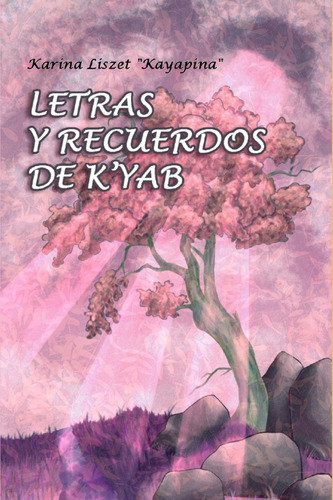 Libro: Letras Y Recuerdos De K´yab (spanish Edition)