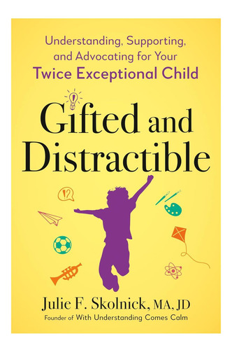 Libro: Gifted And Distractible: Understanding, Supporting,