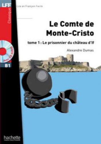 Comte de monte-cristo, le - tome 1 + cd audio - lff b1, de Dumas, Alexandre. Editorial Hachette Franca, capa mole em francês, 2013