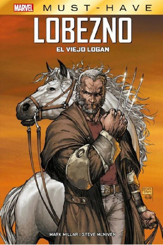 Libro - Marvel Must-have. Lobezno: El Viejo Logan - Millar,