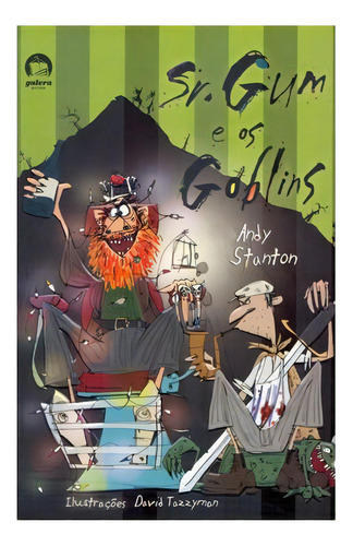 Sr. Gum E Os Goblins: Sr. Gum E Os Goblins, De Stanton, Andy. Editora Galera Record, Capa Mole, Edição 1 Em Português