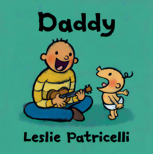 Daddy, De Patricelli, Leslie. Editorial Candlewick Books, Tapa Dura En Inglés