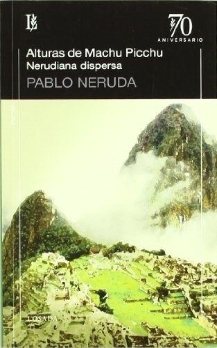 Alturas De Machu Picchu - Nerudiana Dispersa - Neruda