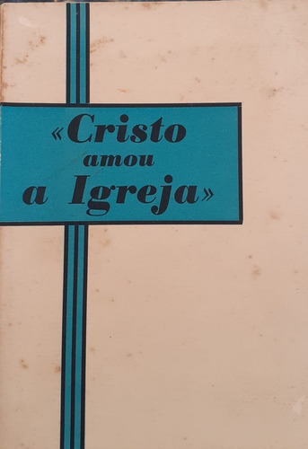 Cristo Amou A Igreja