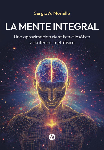 La Mente Integral - Sergio A. Moriello
