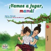 Libro !vamos A Jugar, Mama! : Let's Play, Mom! - Spanish ...