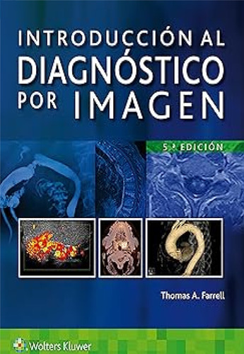 Ntroducción Al Diagnóstico Por Imagen, De Farrell. Editorial Wolters Kluwers, Tapa Blanda, Edición 5 En Español, 2020