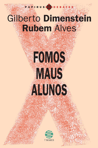 Fomos maus alunos, de Dimenstein, Gilberto. Papirus Debates Editorial Papirus 7 Mares, capa mole em português, 2003