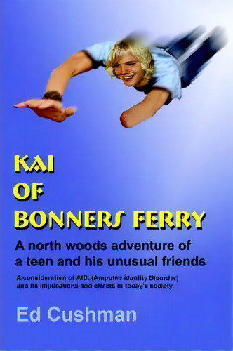 Kai Of Bonners Ferry, De Ed Cushman. Editorial Iuniverse, Tapa Blanda En Inglés