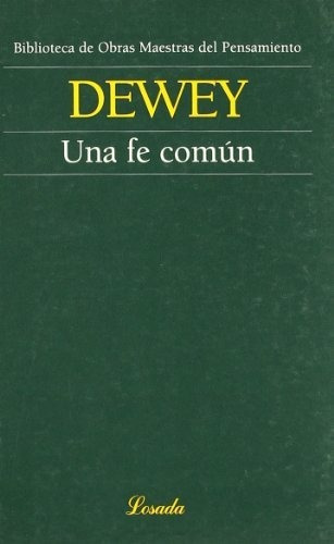 Una Fe Comun, De Dewey. Editorial Losada, Tapa Blanda En Español, 1