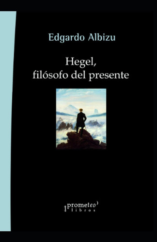 Libro: Hegel, Filósofo Del Presente: Determinancia Del Pensa