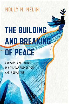 Libro The Building And Breaking Of Peace : Corporate Acti...