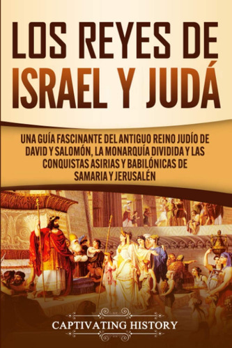 Libro: Los Reyes De Israel Y Judá: Una Guía Fascinante Del Y