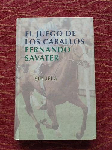 El Juego De Los Caballos. Fernando Savater.