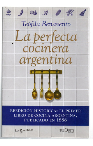 La Perfecta Cocinera Argentina - Teófila Benavento