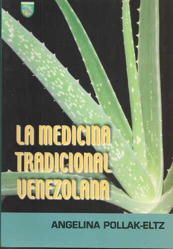 La Medicina Tradicional Venezolana (nuevo) / Angelina Pollak