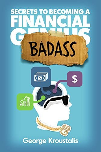 Secrets To Becoming A Financial Badass, De George Kroustalis. Editorial Mascot Books, Tapa Dura En Inglés