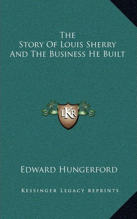 Libro The Story Of Louis Sherry And The Business He Built...