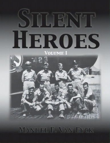 Silent Heroes, De Manuel F. Van Eyck. Editorial Turner, Tapa Blanda En Inglés