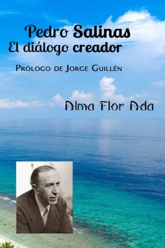 Pedro Salinas: El Dialogo Creador -2a Edicion-: Prologo De J