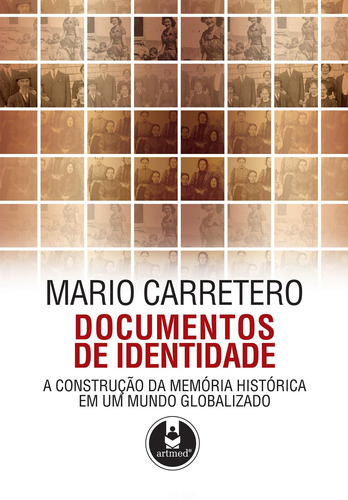 Documentos de Identidade: A Construção da Memória Histórica em um Mundo Globalizado, de Carretero, Mario. Penso Editora Ltda., capa mole em português, 2010