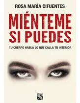 Comprar Mienteme   Si   Puedes, De Rosa  Maria   Cifuentes., Vol. 1. Editorial Planeta, Tapa Blanda, Edición 2019 En Español, 2019