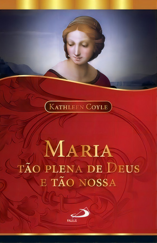 Maria Tão Plena De Deus E Tão Nossa, De Coyle Kathleen. Paulus Editora Em Português