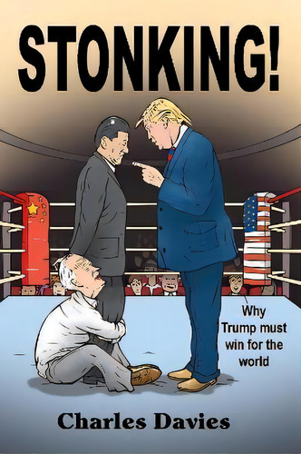 Stonking! : Why Trump Must Win For The World, De Charles Davies. Editorial Nubian Publishing, Tapa Blanda En Inglés