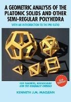 A Geometric Analysis Of The Platonic Solids And Other Sem...