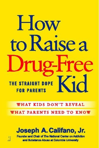 How To Raise A Drugfree Kid The Straight Dope For Parents