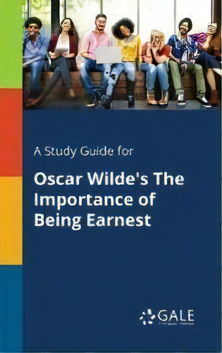 A Study Guide For Oscar Wilde's The Importance Of Being Earnest, De Cengage Learning Gale. Editorial Gale, Study Guides, Tapa Blanda En Inglés