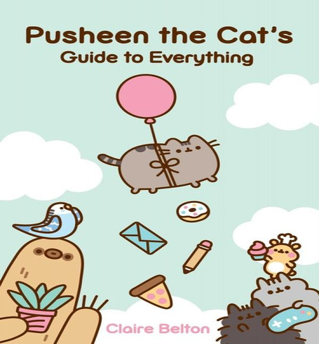 Libro Pusheen The Cat's Guide To Everything - Claire Belton