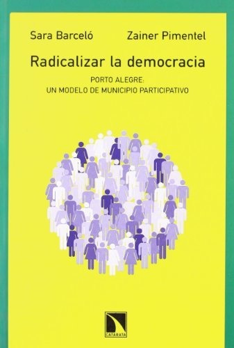 Libro Radicalizar La Democracia Porto Alegre: Un Modelo De M