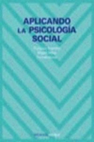 Aplicando La Psicologia Social / Applying Social Psychology 