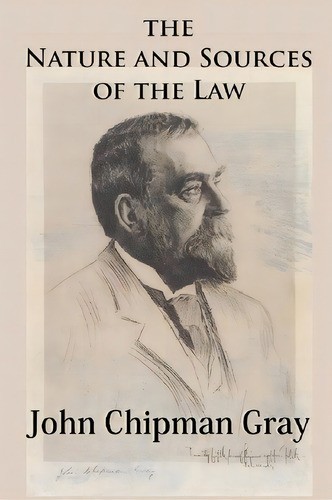 The Nature And Sources Of The Law, De John Chipman Gray. Editorial Quid Pro Llc, Tapa Blanda En Inglés