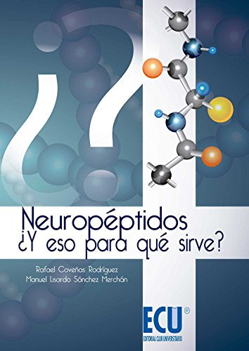 Libro Neuropéptidos ¿ Y Eso Para Qué Sirve ? De Rafael Coveñ