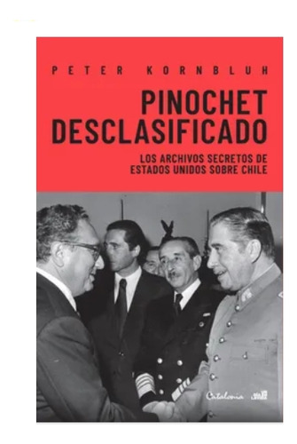 Pinochet Desclasificado